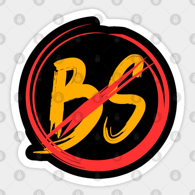 No bs Sticker by The Inspiration Nexus